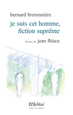 Couverture de Je suis cet homme, fiction suprême de Bernard Bretonnière